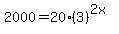 2000=20%283%29%5E%282x%29