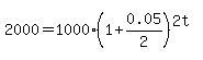 2000+=+1000%281+%2B+0.05%2F2%29%5E%282t%29