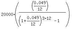 20000%2A%28%28%280.049%2F12%29%29%2F%28%281%2B0.049%2F12%29%5E%283%2A12%29-1%29%29%29