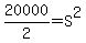 20000%2F2+=+S%5E2