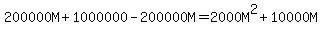 200000M+%2B+1000000+-+200000M+=+2000M%5E2+%2B+10000M
