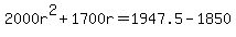 2000r%5E2+%2B+1700r+=+1947.5+-+1850