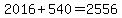 2016+%2B+540+=+2556