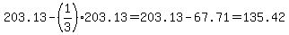 203.13-%281%2F3%29203.13=203.13-67.71=135.42