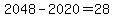 2048-2020=28