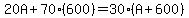 20A%2B70%28600%29=30%28A%2B600%29