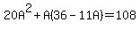 20A%5E2%2BA%2836-11A%29=108