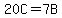 20C=7B