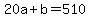 20a%2Bb=510