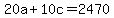 20a+%2B+10c+=+2470
