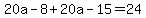 20a-8%2B20a-15=24
