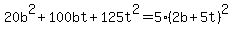 20b%5E2%2B100bt%2B125t%5E2=5%282b%2B5t%29%5E2
