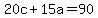 20c%2B15a=90