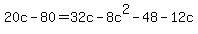 20c+-+80+=+32c+-+8c%5E2+-+48+-+12c