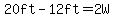 20ft-12ft=2W
