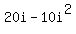 20i+-10i%5E2