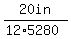 20in%2F%2812%2A5280%29