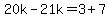 20k-21k=3%2B7