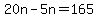 20n+-+5n+=+165