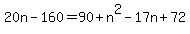20n-160+=+90%2Bn%5E2-17n%2B72