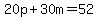 20p%2B30m=52