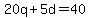 20q%2B5d+=+40