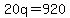 20q=920