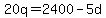 20q+=+2400-5d