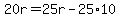 20r=25r-25%2A10