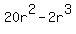 20r%5E2-2r%5E3%29