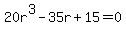 20r%5E3-35r%2B15=0