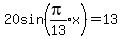 20sin%28expr%28pi%2F13%29x%29+=+13