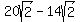 20sqrt%282%29-14sqrt%282%29