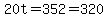 20t=352=320