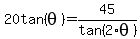 20tan%28theta%29=45%2Ftan%282%2Atheta%29