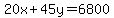 20x%2B+45y+=+6800
