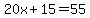 20x%2B15=55