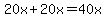 20x%2B20x=40x
