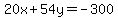 20x%2B54y=-300