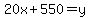 20x%2B550=y+