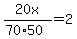 20x%2F%2870%2A50%29+=+2