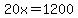 20x=1200