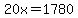 20x=1780