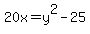 20x=y%5E2-25