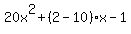 20x%5E2%2B%282-10%29x-1