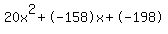 20x%5E2%2B-158x%2B-198