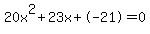 20x%5E2%2B23x%2B-21+=+0