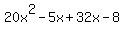 20x%5E2-5x%2B32x-8