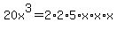 20x%5E3+=+2%2A2%2A5%2Ax%2Ax%2Ax