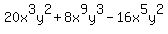 20x%5E3y%5E2%2B8x%5E9y%5E3-16x%5E5y%5E2